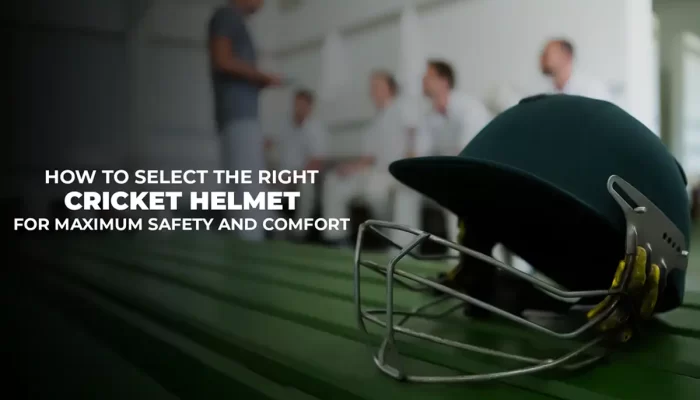 How to Select the Right Cricket Helmet for Maximum Safety and Comfort